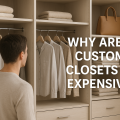 Why Are Custom Closets So Expensive? Exploring The True Cost
